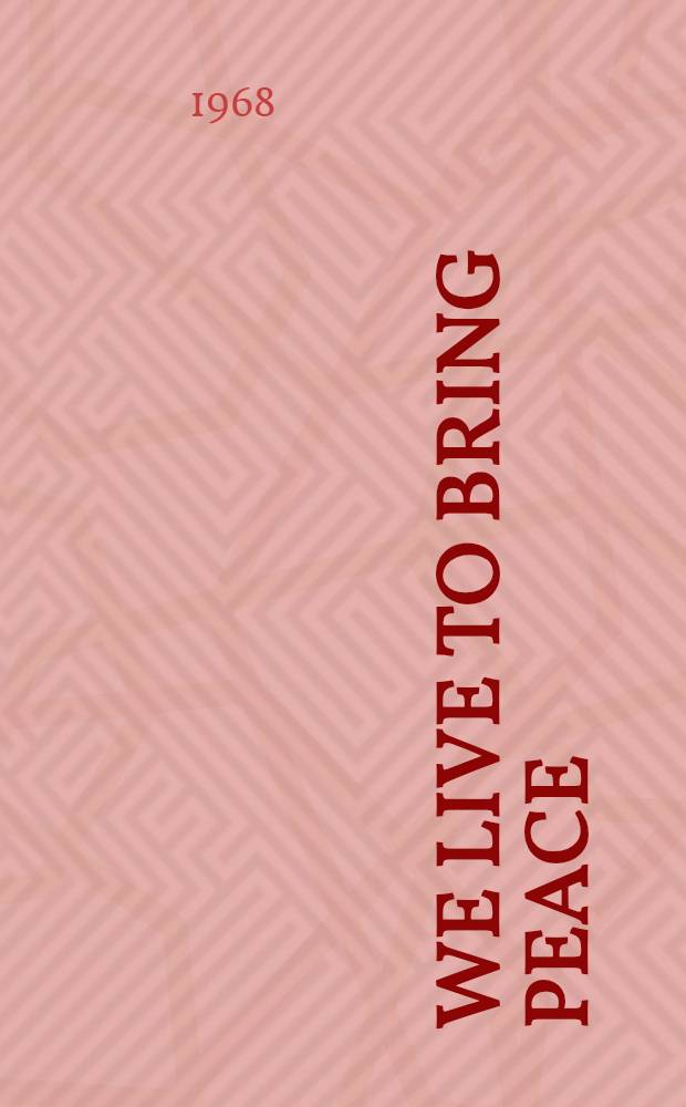 We live to bring peace : Recollections about the World federation of democratic youth