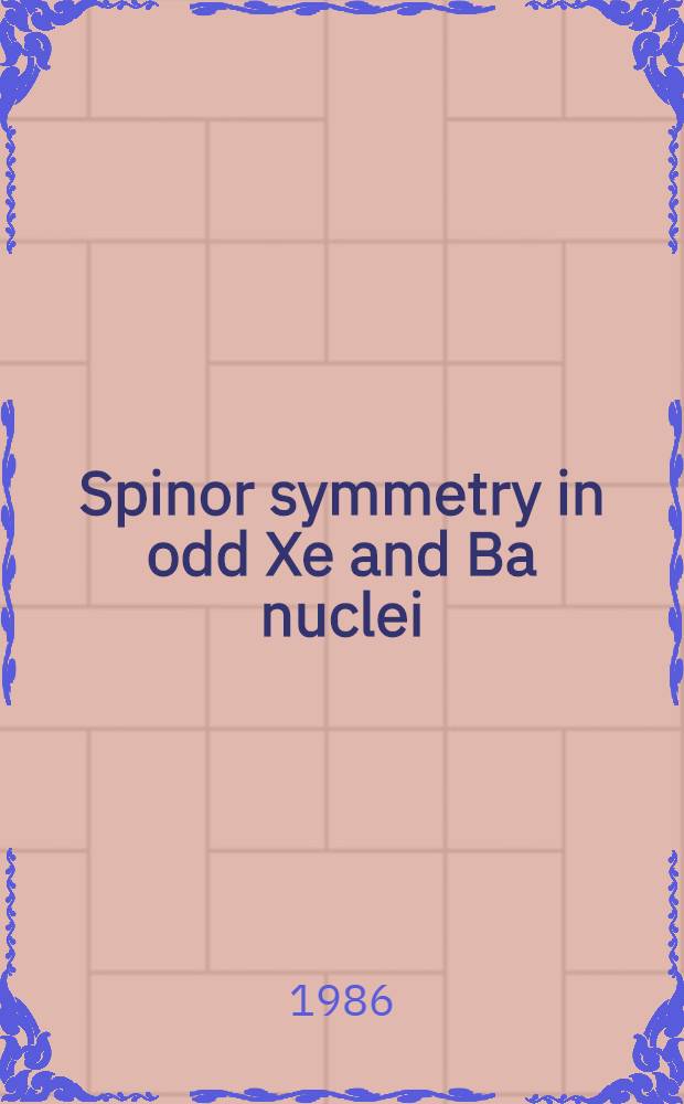 Spinor symmetry in odd Xe and Ba nuclei
