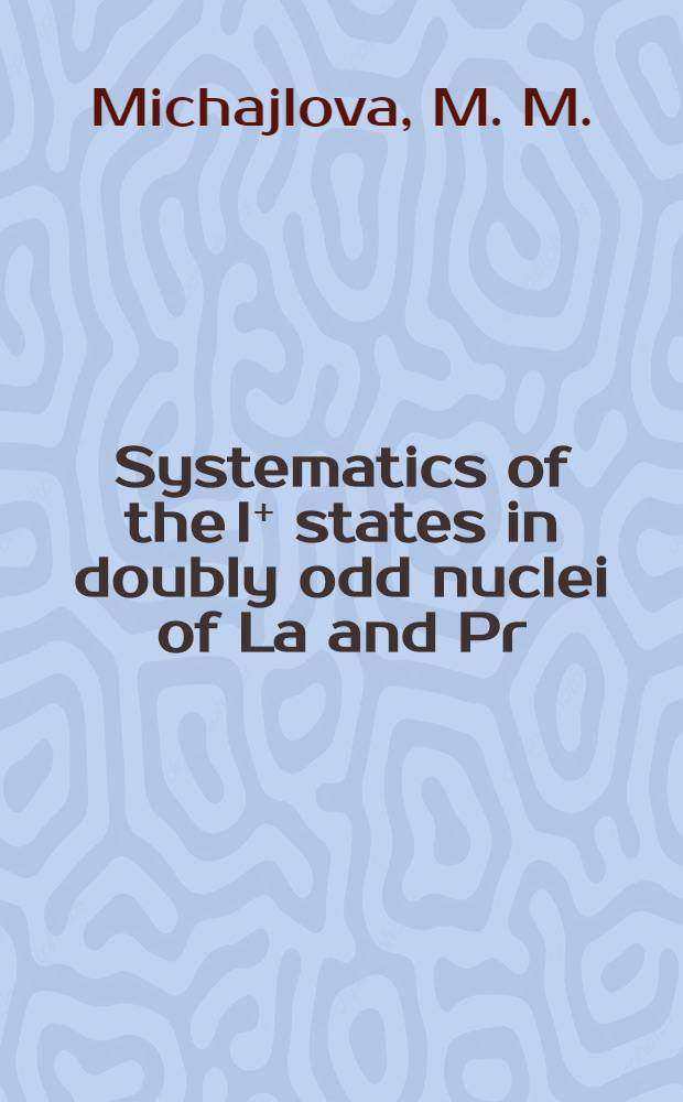 Systematics of the l⁺ states in doubly odd nuclei of La and Pr
