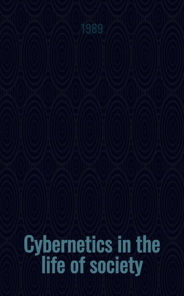 Cybernetics in the life of society : Reflections on today a. tomorrow problems