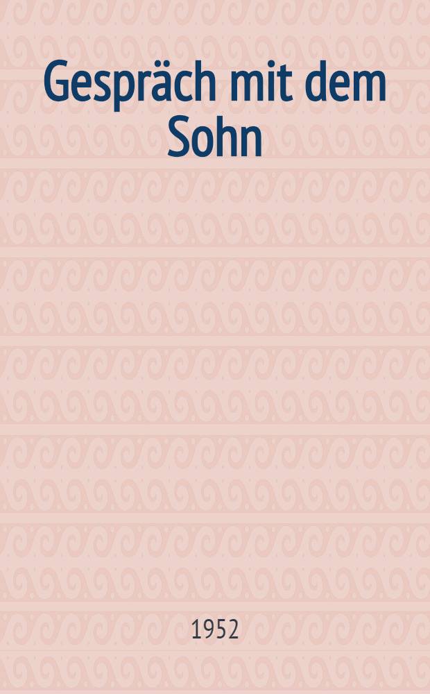 Gespräch mit dem Sohn