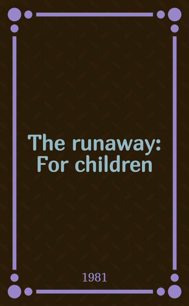 The runaway : For children