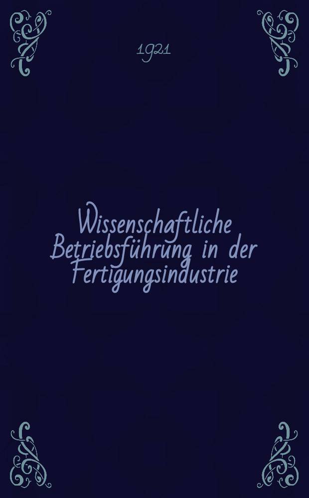 Wissenschaftliche Betriebsführung in der Fertigungsindustrie