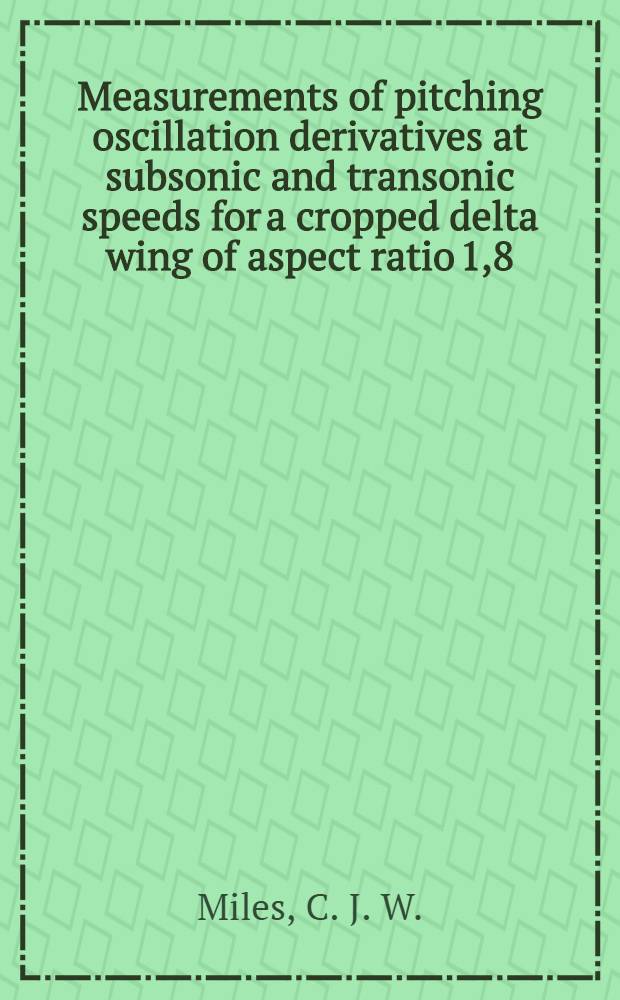 Measurements of pitching oscillation derivatives at subsonic and transonic speeds for a cropped delta wing of aspect ratio 1,8 : (Interim report)