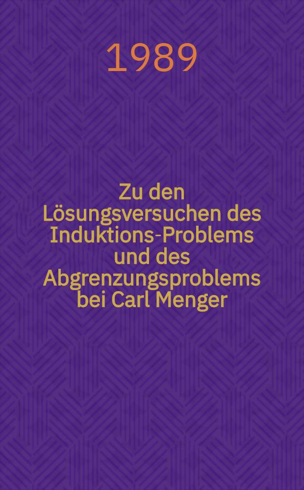 Zu den Lösungsversuchen des Induktions-Problems und des Abgrenzungsproblems bei Carl Menger