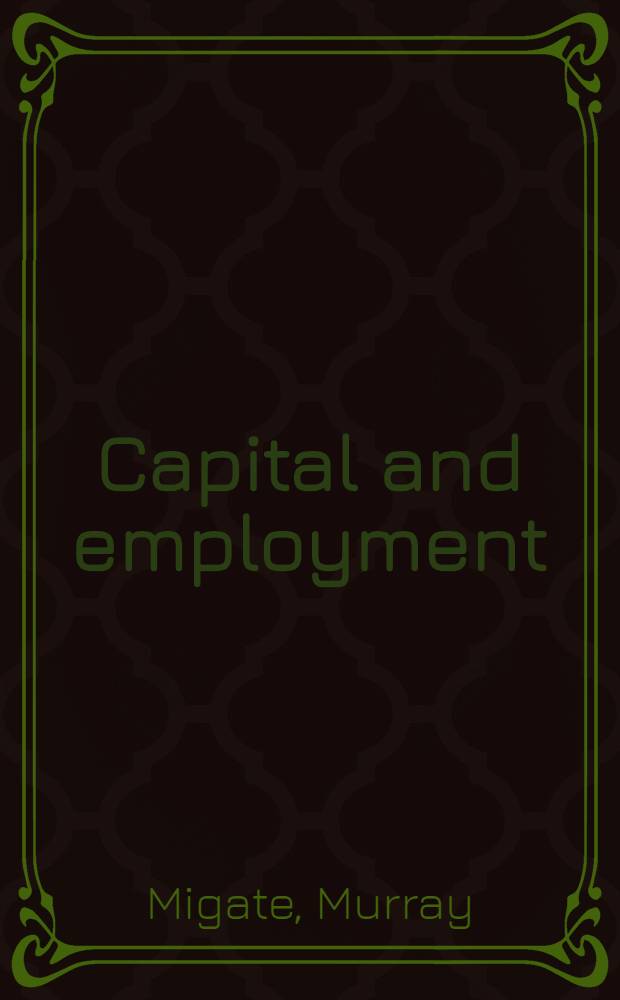 Capital and employment : A study of Keyne's economics