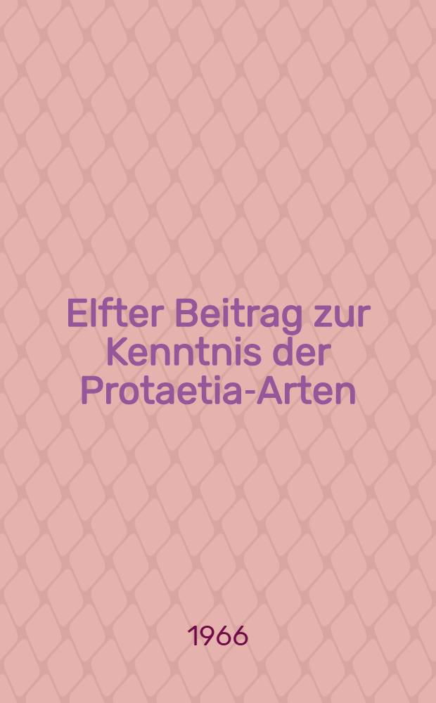 Elfter Beitrag zur Kenntnis der Protaetia-Arten : (Coleoptera, Cetoniidae)
