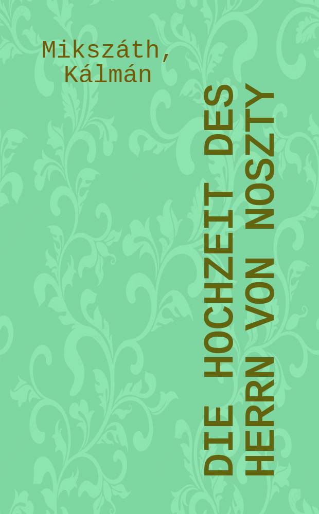 Die Hochzeit des Herrn von Noszty