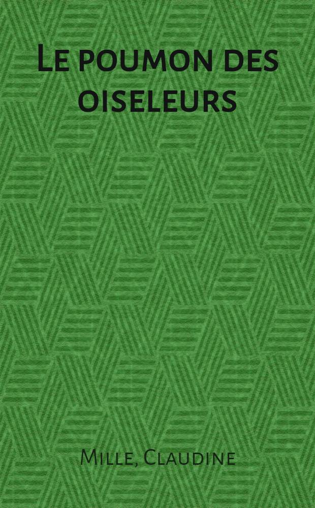 Le poumon des oiseleurs : À propos d'un cas d'évolution aiguë : Thèse ..