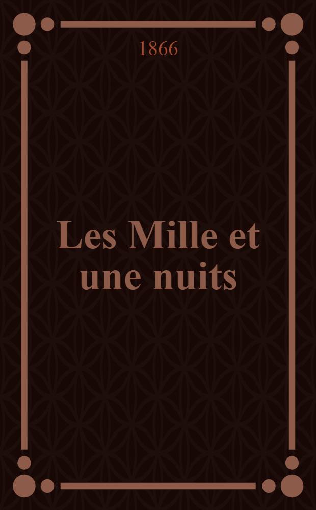 Les Mille et une nuits : Contes arab. : Rev. et corr. sur l'éd. princèps de 1704