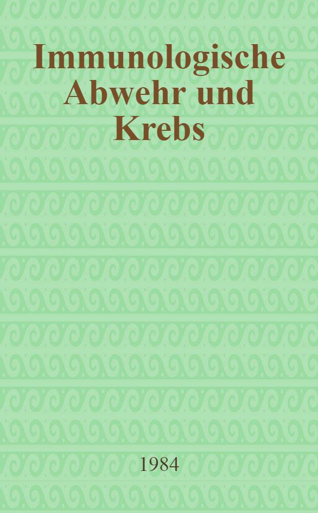 Immunologische Abwehr und Krebs