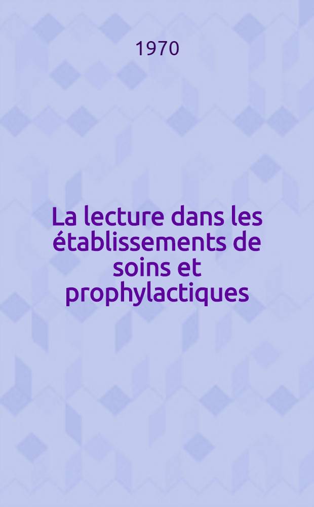 La lecture dans les établissements de soins et prophylactiques