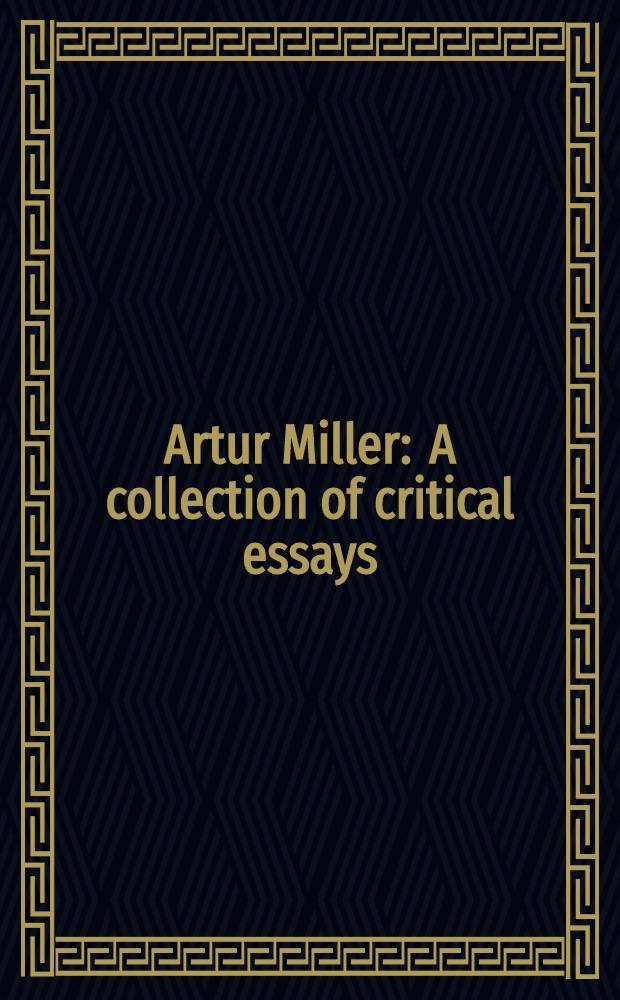 Artur Miller : A collection of critical essays