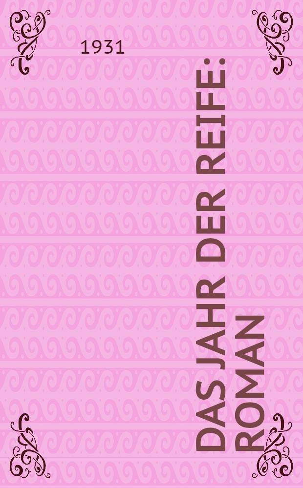 Das Jahr der Reife : Roman