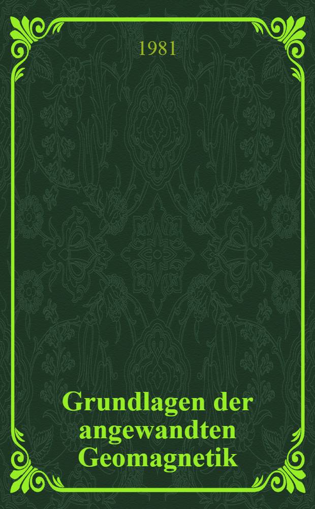 Grundlagen der angewandten Geomagnetik