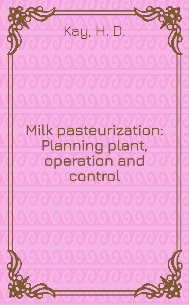 Milk pasteurization : Planning plant, operation and control