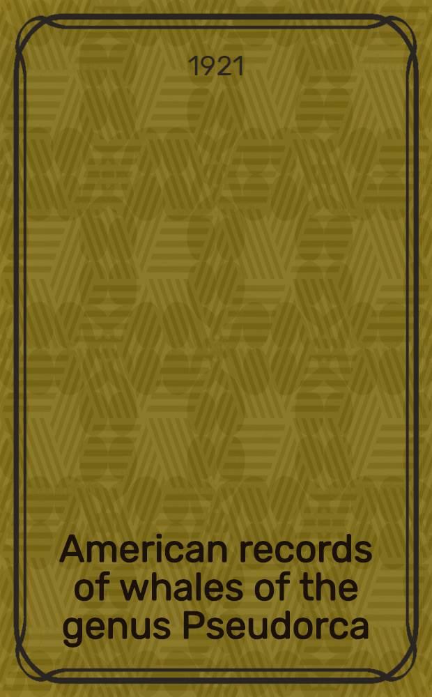 [American records of whales of the genus Pseudorca]