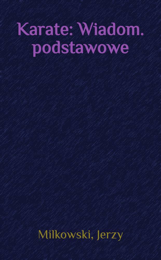 Karate : Wiadom. podstawowe