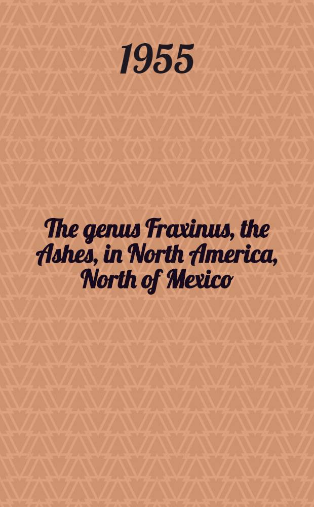The genus Fraxinus, the Ashes, in North America, North of Mexico