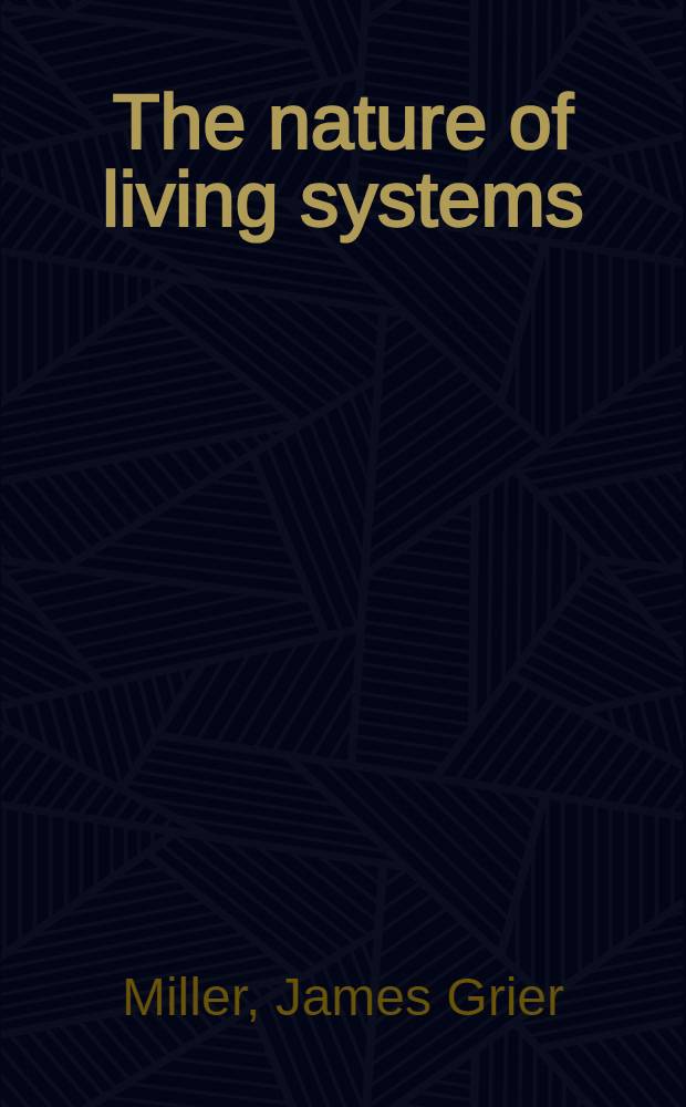The nature of living systems; Living systems: the society / By James G. Miller