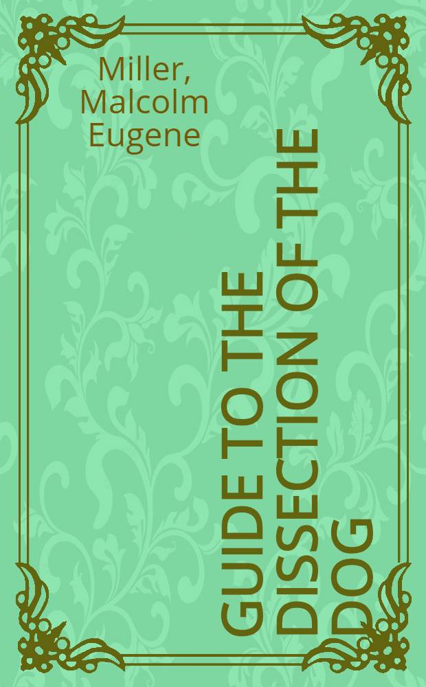 Guide to the dissection of the dog