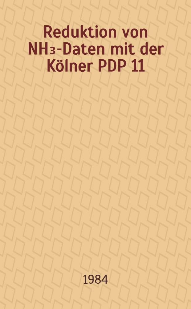 Reduktion von NH₃-Daten mit der Kölner PDP 11/34 : Inaug.-Diss