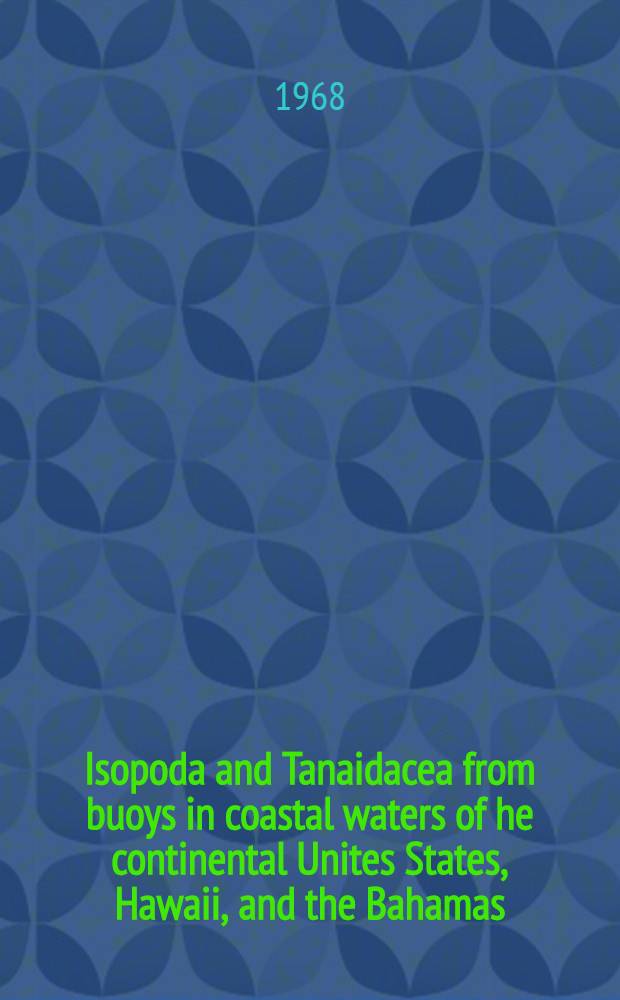 Isopoda and Tanaidacea from buoys in coastal waters of he continental Unites States, Hawaii, and the Bahamas (Crustacea)