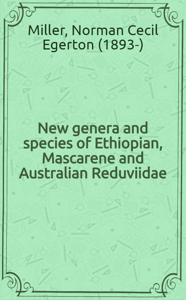 New genera and species of Ethiopian, Mascarene and Australian Reduviidae (Hemiptera-Heteroptera) in the British museum (N. H.), London