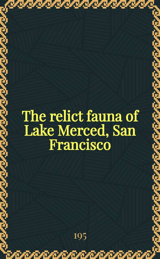 The relict fauna of Lake Merced, San Francisco