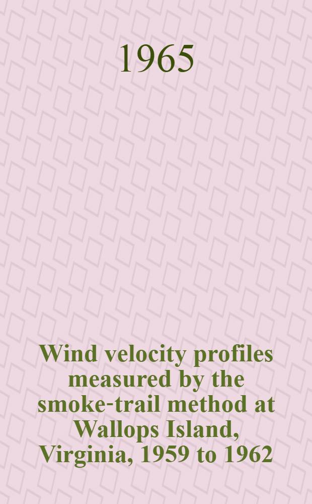 Wind velocity profiles measured by the smoke-trail method at Wallops Island, Virginia, 1959 to 1962