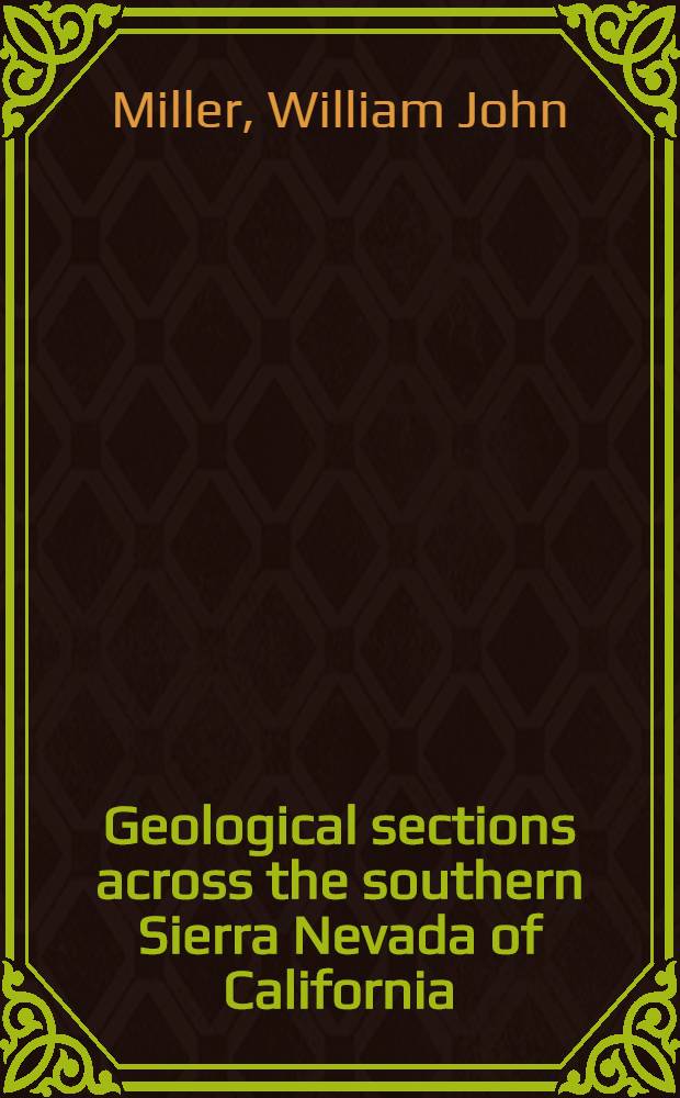 Geological sections across the southern Sierra Nevada of California