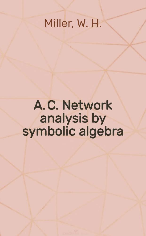 A. C. Network analysis by symbolic algebra