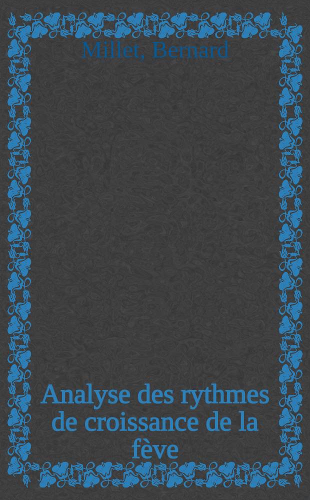 Analyse des rythmes de croissance de la fève (Vicia Faba L.) : Diss.