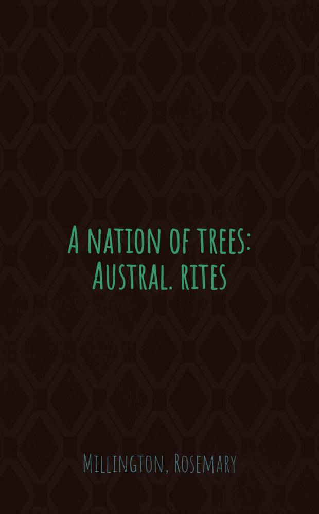 A nation of trees : Austral. rites : Travel notes