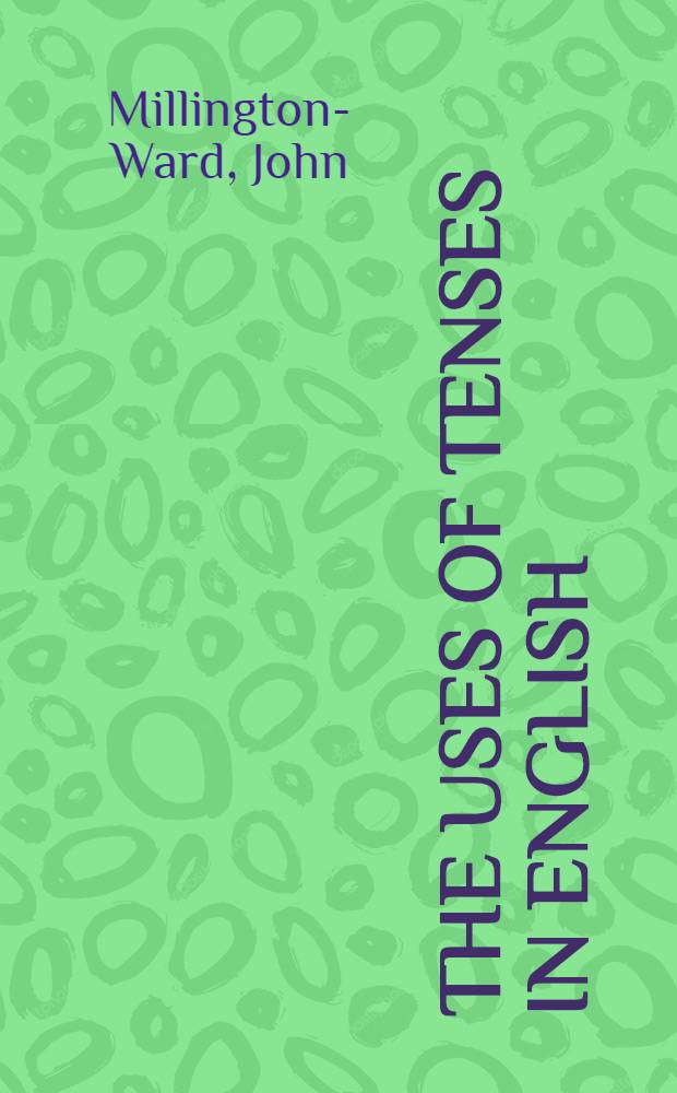 The uses of tenses in English : A new approach for intermediate students