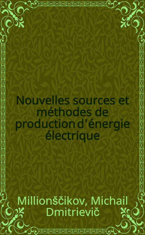 Nouvelles sources et méthodes de production d'énergie électrique