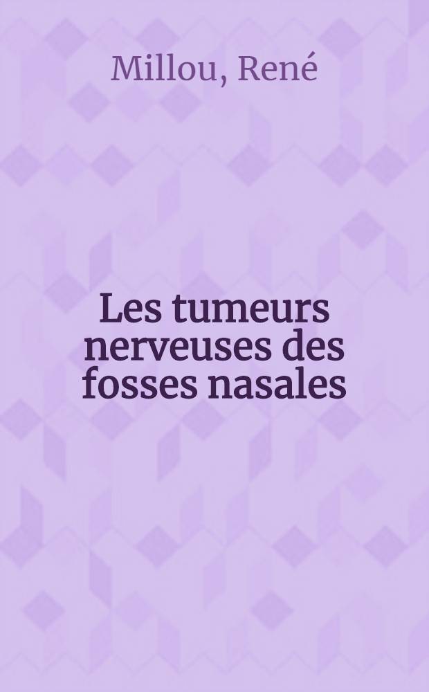 Les tumeurs nerveuses des fosses nasales : Thèse, présentée à la faculté de méd. et de pharmacie de Lyon ... pour obtenir le grade de docteur en méd