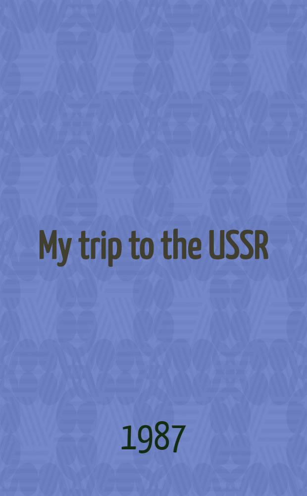 My trip to the USSR