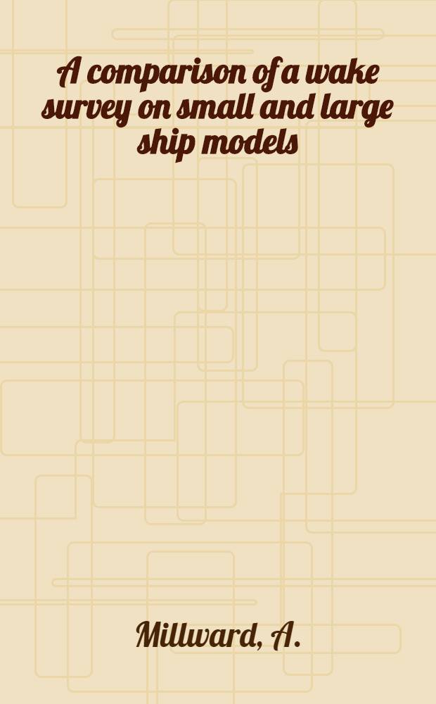 A comparison of a wake survey on small and large ship models