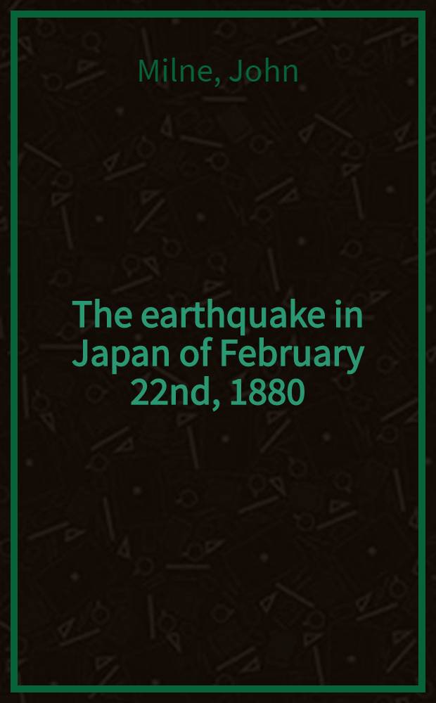 The earthquake in Japan of February 22nd, 1880