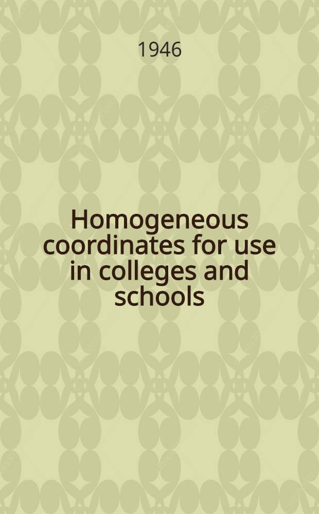 Homogeneous coordinates for use in colleges and schools