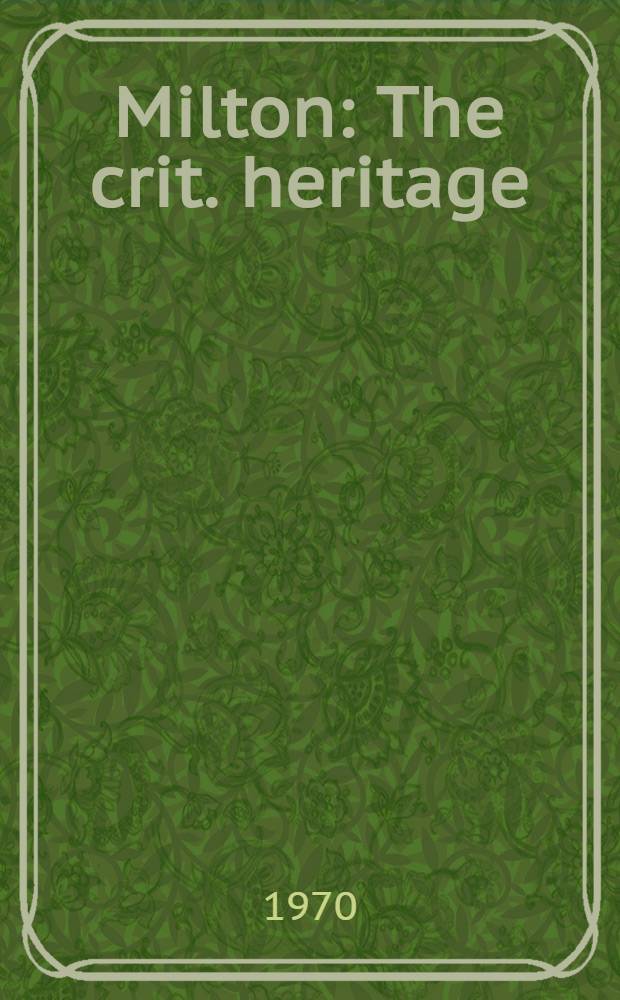 Milton : The crit. heritage