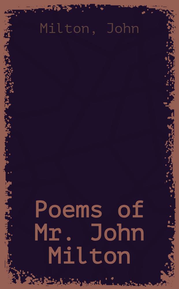 Poems of Mr. John Milton