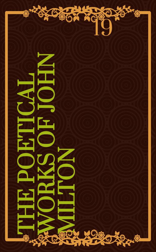 The Poetical works of John Milton