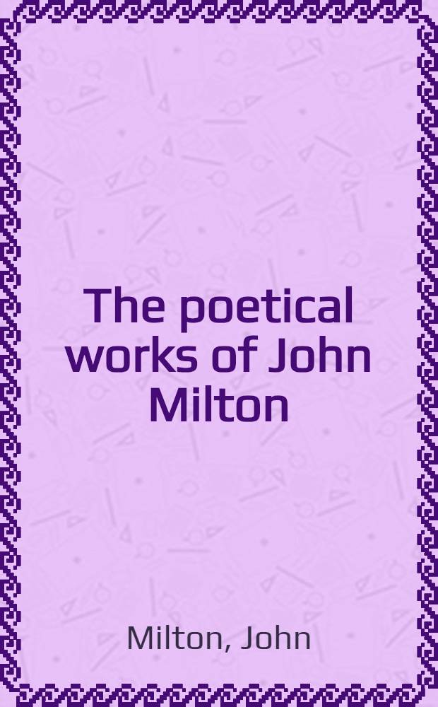 The poetical works of John Milton