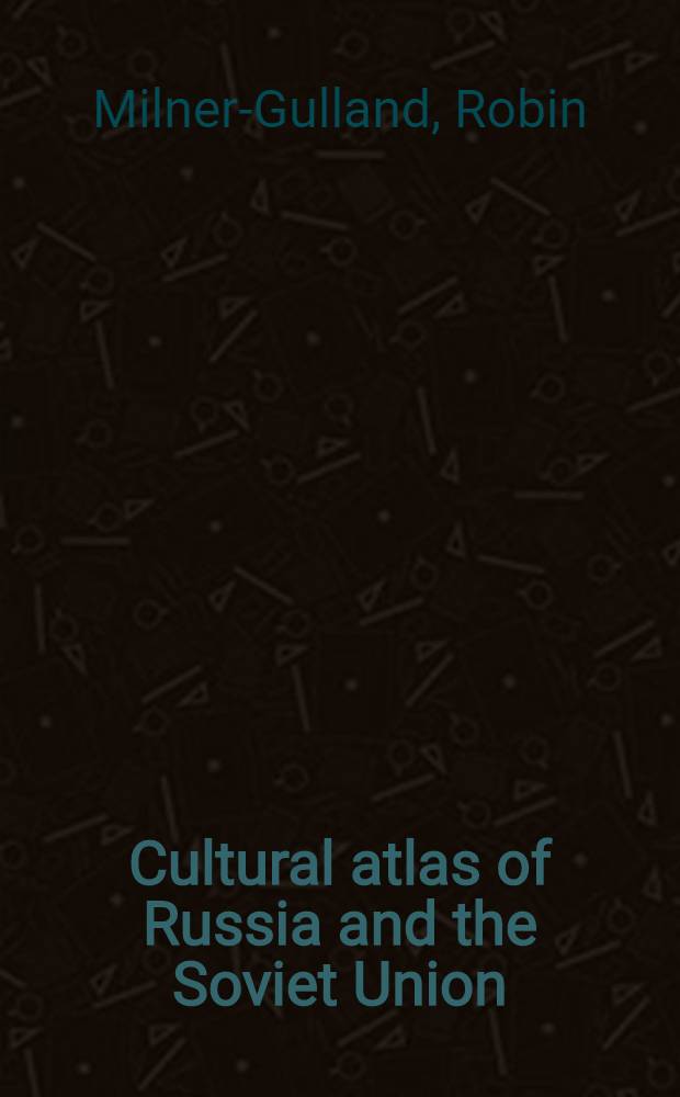 Cultural atlas of Russia and the Soviet Union