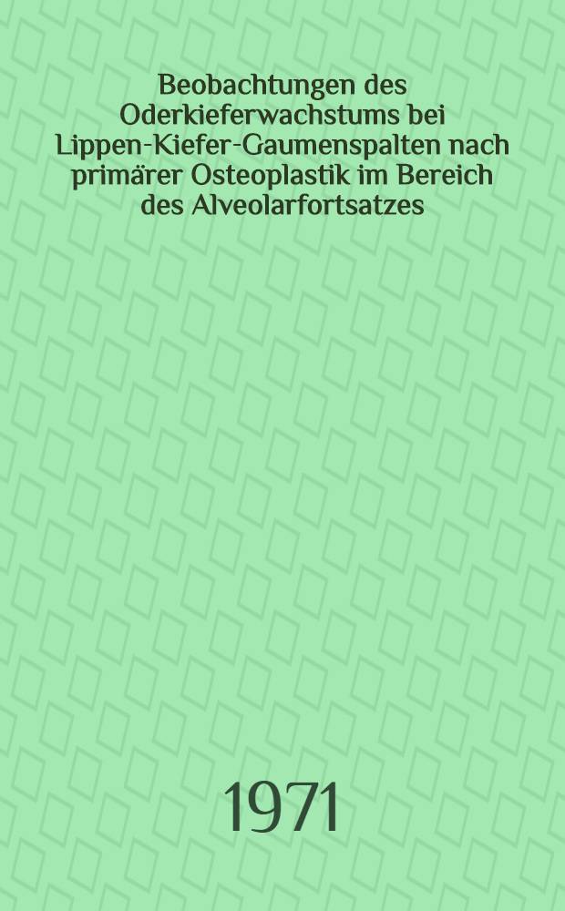 Beobachtungen des Oderkieferwachstums bei Lippen-Kiefer-Gaumenspalten nach primärer Osteoplastik im Bereich des Alveolarfortsatzes : Inaug.-Diss. ... der ... Med. Fak. der ... Univ. zu Bonn