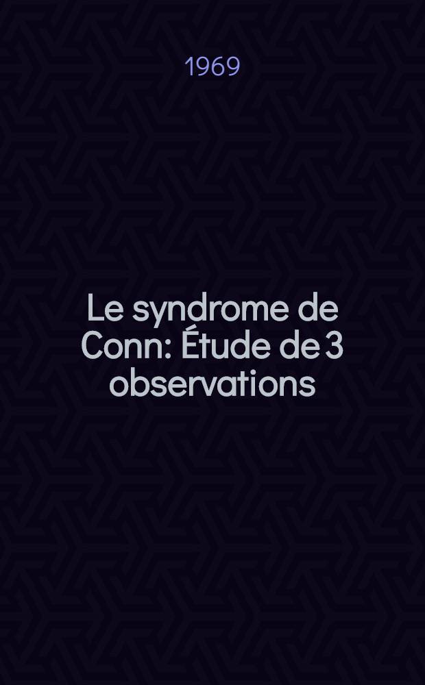 Le syndrome de Conn : Étude de 3 observations : Thèse ..
