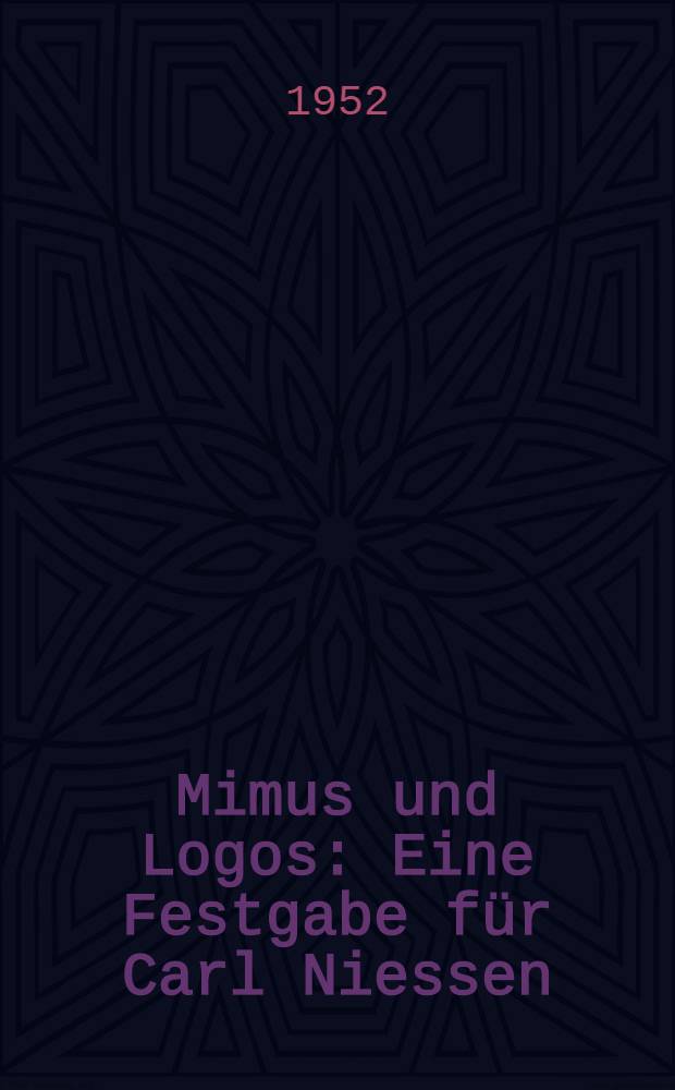 Mimus und Logos : Eine Festgabe für Carl Niessen