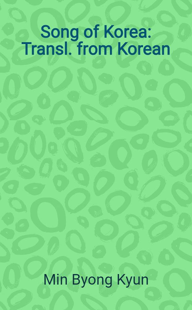 Song of Korea : Transl. from Korean